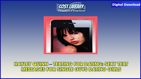 HAYLEY QUINN â€“ TEXTING FOR DATING: SEXY TEXT MESSAGES FOR SINGLE GUYS DATING GIRLS