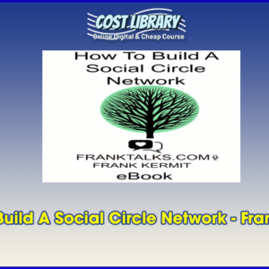 How To Build A Social Circle Network â€“ Frank Kermit
