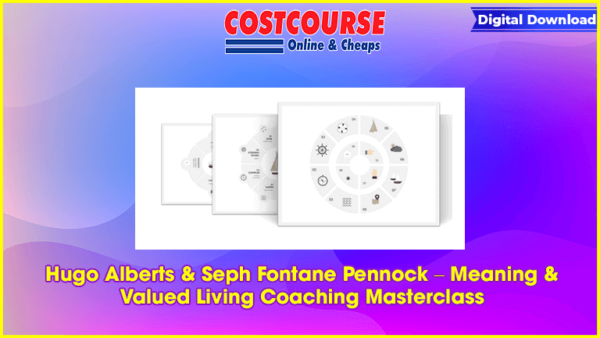 Hugo Alberts & Seph Fontane Pennock â€“ Meaning & Valued Living Coaching Masterclass