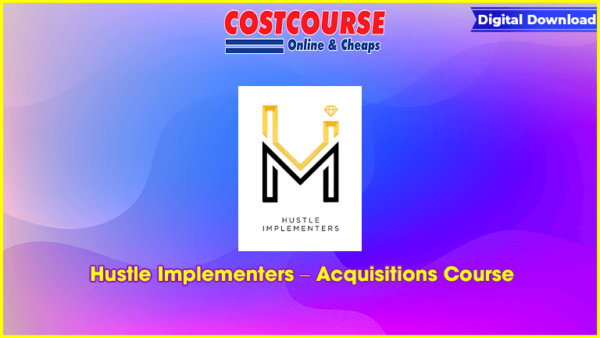 Hustle Implementers â€“ Acquisitions Course