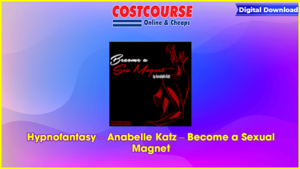 Hypnofantasy â€“ Anabelle Katz â€“ Become a Sexual Magnet