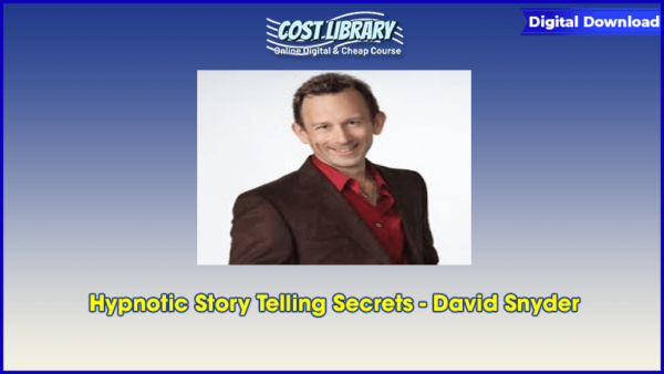 Hypnotic Story Telling Secrets â€“ David Snyder