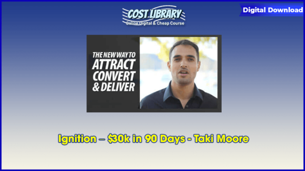 Ignition â€“ $30k in 90 Days â€“ Taki Moore