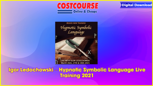 Igor Ledochowski â€“ Hypnotic Symbolic Language Live Training 2021