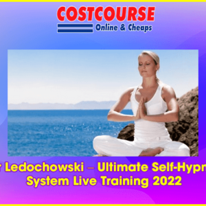 Igor Ledochowski â€“ Ultimate Self-Hypnosis System Live Training 2022