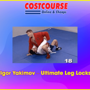 Igor Yakimov â€“ Ultimate Leg Locks