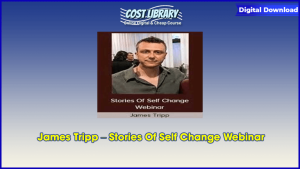 James Tripp â€“ Stories Of Self Change Webinar
