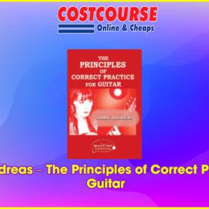 Jamie Andreas â€“ The Principles of Correct Practice for Guitar
