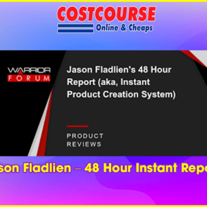 Jason Fladlien â€“ 48 Hour Instant Reports