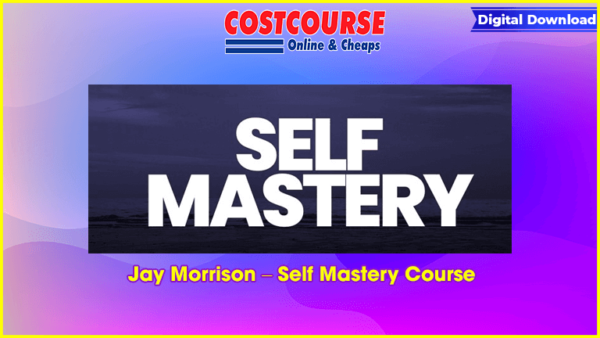 Jay Morrison â€“ Self Mastery Course
