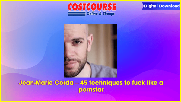 Jean-Marie Corda â€“ 45 techniques to fuck like a pornstar
