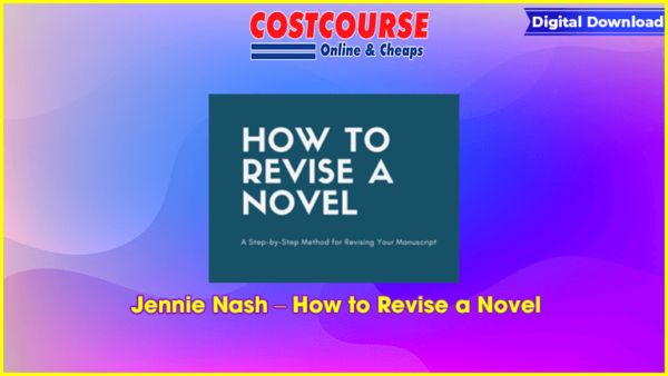 Jennie Nash â€“ How to Revise a Novel
