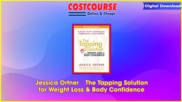 Jessica Ortner â€“ The Tapping Solution for Weight Loss & Body Confidence