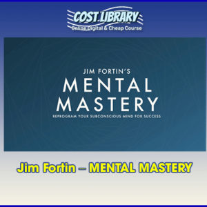 Jim Fortin â€“ MENTAL MASTERY