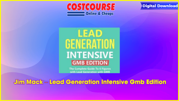 Jim Mack â€“ Lead Generation Intensive Gmb Edition