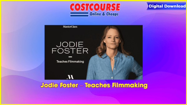 Jodie Foster â€“ Teaches Filmmaking