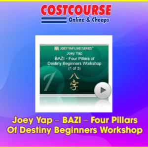 Joey Yap â€“ BAZI â€“ Four Pillars Of Destiny Beginners Workshop