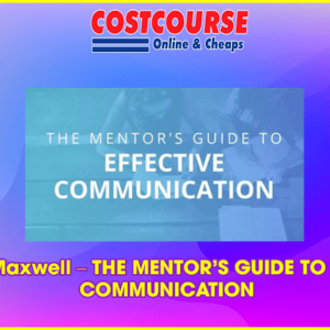 John C. Maxwell â€“ THE MENTORâ€™S GUIDE TO EFFECTIVE COMMUNICATION