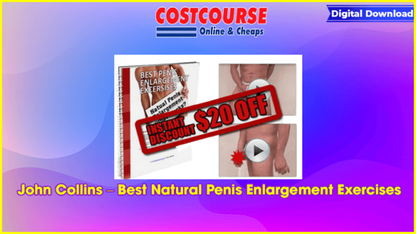 John Collins â€“ Best Natural Penis Enlargement Exercises