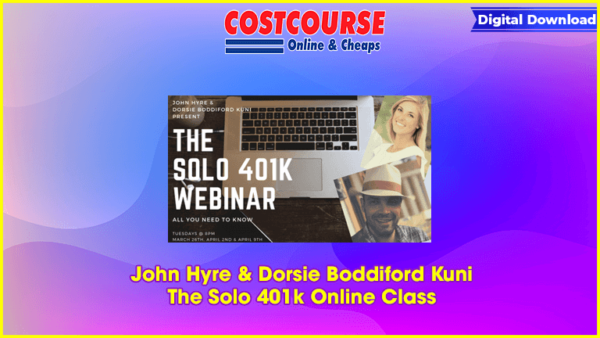 John Hyre & Dorsie Boddiford Kuni â€“ The Solo 401k Online Class