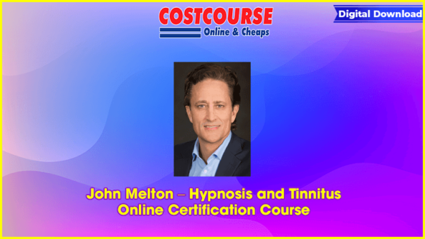 John Melton â€“ Hypnosis and Tinnitus â€“ Online Certification Course