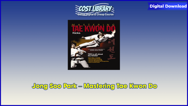 Jong Soo Park â€“ Mastering Tae Kwon Do