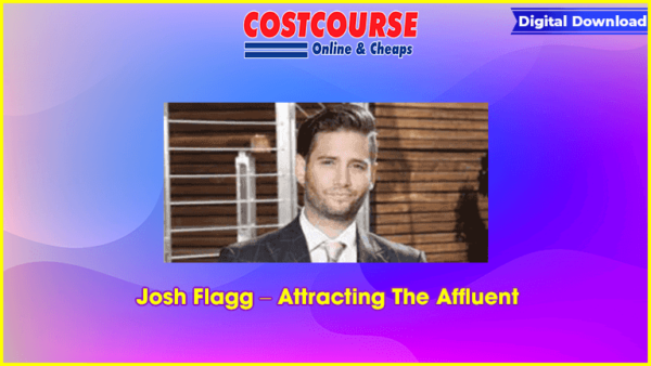 Josh Flagg â€“ Attracting The Affluent