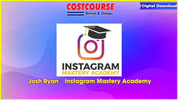 Josh Ryan â€“ Instagram Mastery Academy