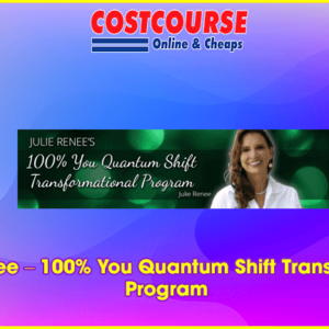 Julie Renee â€“ 100% You Quantum Shift Transformation Program