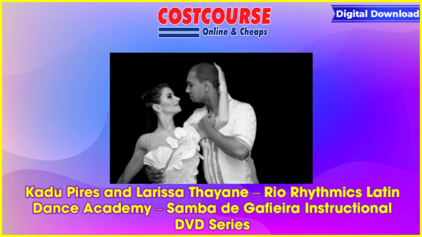 Kadu Pires and Larissa Thayane â€“ Rio Rhythmics Latin Dance Academy â€“ Samba de Gafieira Instructional DVD Series