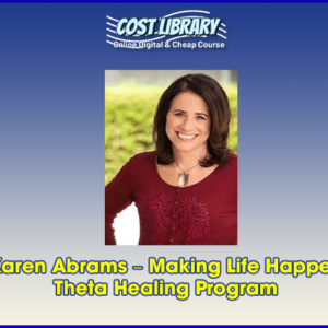 Karen Abrams â€“ Making Life Happen â€“ Theta Healing Program