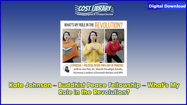 Kate Johnson â€“ Buddhist Peace Fellowship â€“ Whatâ€™s My Role in the Revolution?