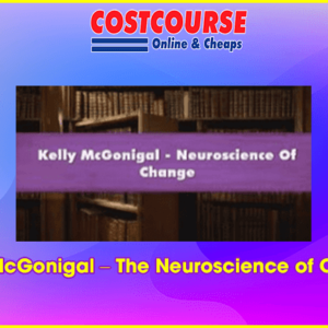 Kelly McGonigal â€“ The Neuroscience of Change
