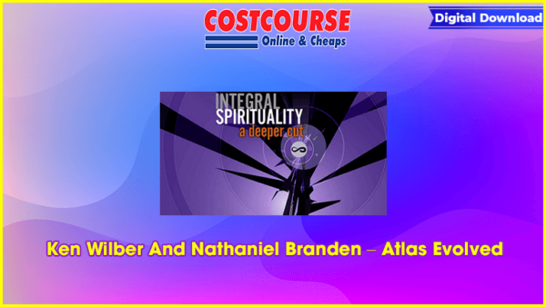 Ken Wilber And Nathaniel Branden â€“ Atlas Evolved