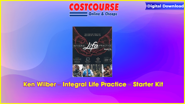 Ken Wilber â€“ Integral Life Practice â€“ Starter Kit