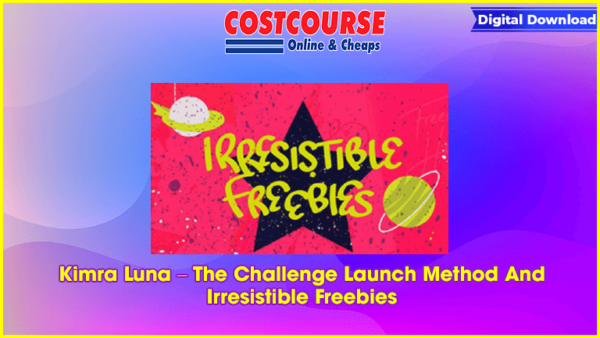 Kimra Luna â€“ The Challenge Launch Method And Irresistible Freebies