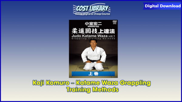 Koji Komuro â€“ Katame Waza Grappling Training Methods