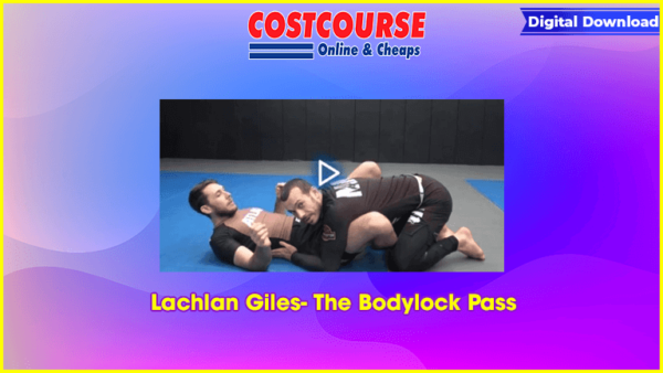 Lachlan Giles- The Bodylock Pass