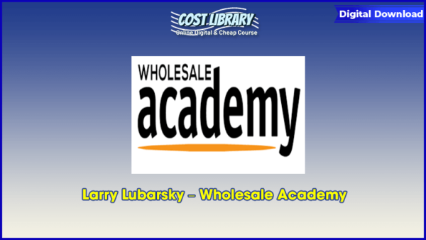 Larry Lubarsky â€“ Wholesale Academy