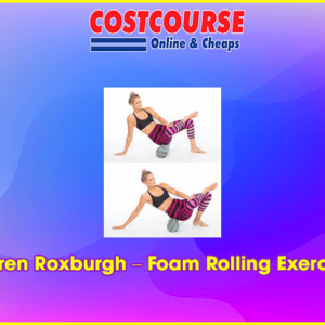 Lauren Roxburgh â€“ Foam Rolling Exercises