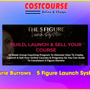Laurie Burrows â€“ 5 Figure Launch System
