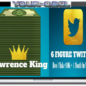 Lawrence King â€“ 6 Figure Twitter Course