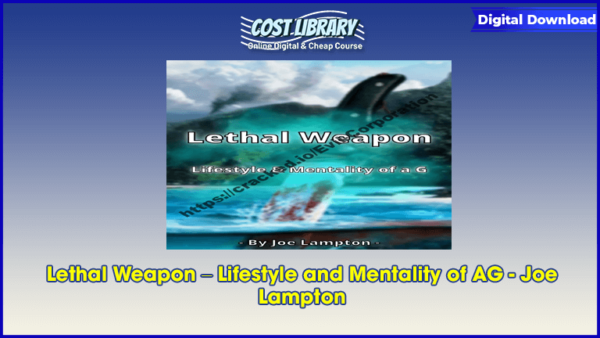 Lethal Weapon â€“ Lifestyle and Mentality of AG â€“ Joe Lampton