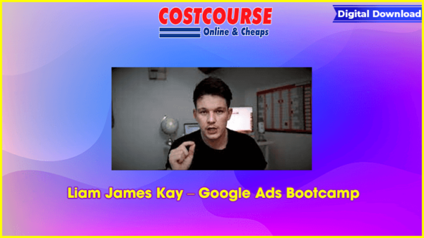 Liam James Kay â€“ Google Ads Bootcamp