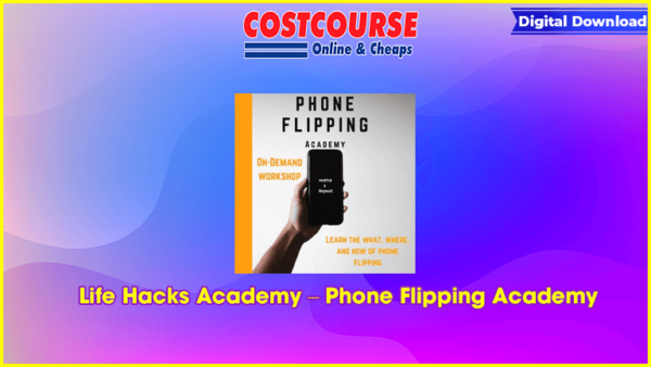 Life Hacks Academy â€“ Phone Flipping Academy