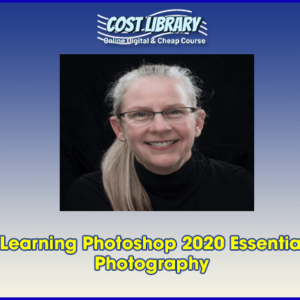 Linkedin Learning Photoshop 2020 Essential Training Photography