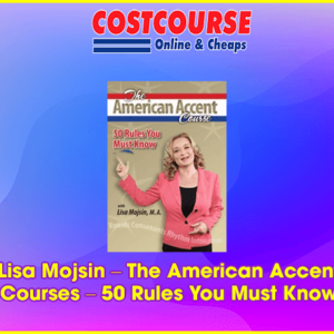Lisa Mojsin â€“ The American Accent Courses â€“ 50 Rules You Must Know
