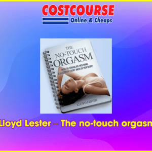 Lloyd Lester â€“ The no-touch orgasm
