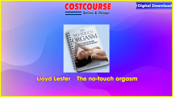 Lloyd Lester â€“ The no-touch orgasm