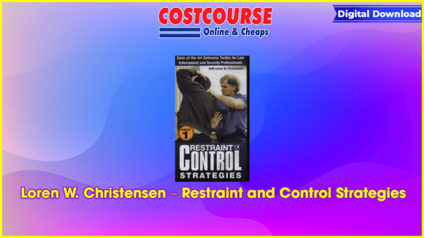 Loren W. Christensen â€“ Restraint and Control Strategies